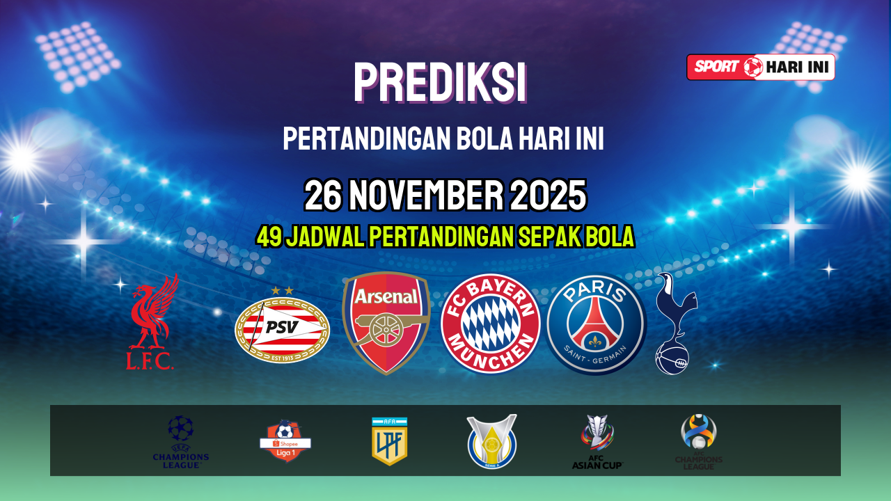Prediksi Bola Hari Ini 26 November 2025: Jadwal Lengkap