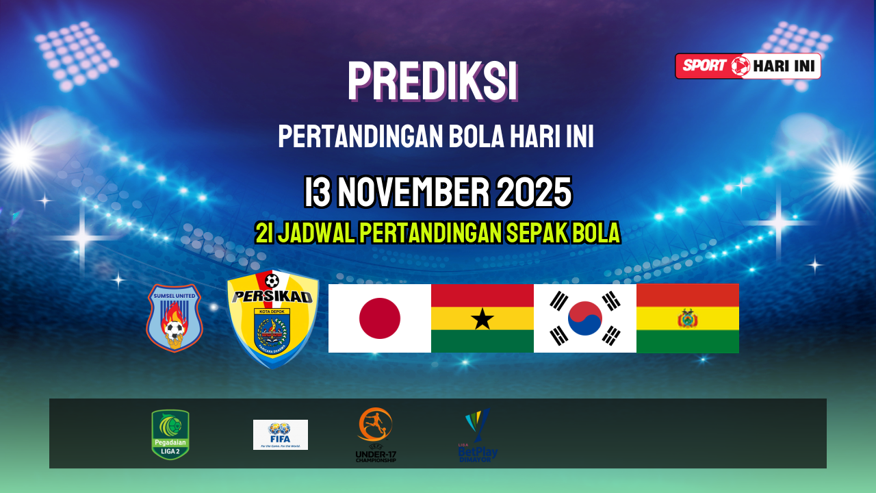 Prediksi Bola Hari Ini 13 November 2025: Jadwal Lengkap