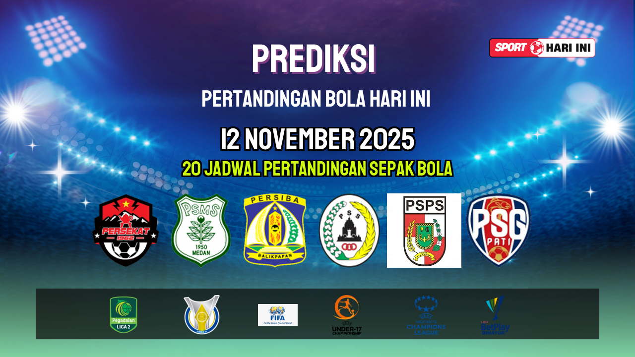 Prediksi Bola Hari Ini 12 November 2025: Jadwal Lengkap