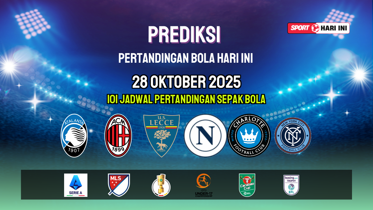 Prediksi Bola Hari Ini 28 Oktober 2025: Jadwal Lengkap