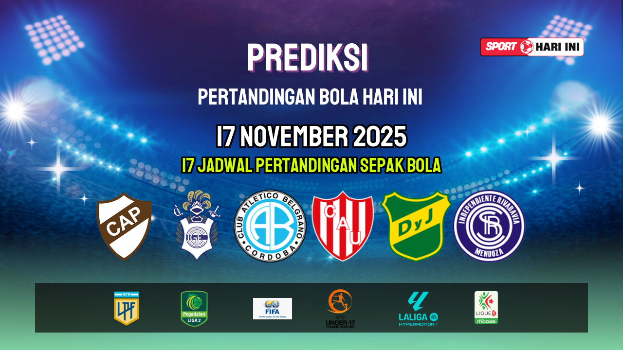 Prediksi Bola Hari Ini 17 November 2025: Jadwal Lengkap