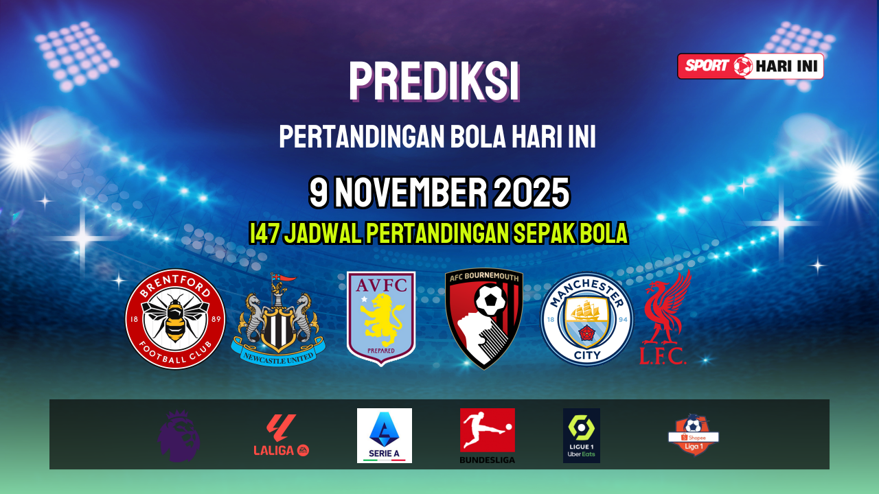Prediksi Bola Hari Ini 9 November 2025: Jadwal Lengkap