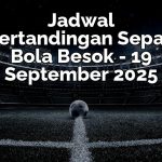 Prediksi Bola Hari Ini – 18 September 2025