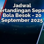 Jadwal Pertandingan Sepak Bola Hari Ini – 19 September 2025