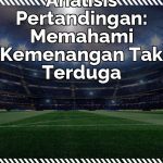 Analisis Pertandingan: Lebih dari Sekadar Skor Akhir